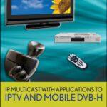 خرید و دانلود نسخه کامل کتاب IP multicast with applications to IPTV and mobile DVB-H