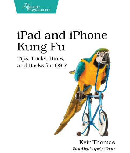 خرید و دانلود نسخه کامل کتاب iPad and iPhone Kung Fu: Tips, Tricks, Hints, and Hacks for iOS 7_686ce605555ba.jpeg خرید و دانلود نسخه کامل کتاب iPad and iPhone Kung Fu: Tips, Tricks, Hints, and Hacks for iOS 7