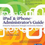 خرید و دانلود نسخه کامل کتاب IPad & iPhone administrator’s guide : [enterprise deployment strategies and security solutions]