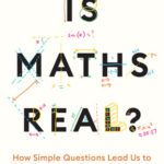 خرید و دانلود نسخه کامل کتاب Is Maths Real?: How Simple Questions Lead Us to Mathematics’ Deepest Truths