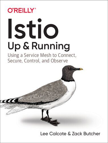 خرید و دانلود نسخه کامل کتاب Istio: Up and Running: Using a Service Mesh to Connect, Secure, Control, and Observe_6885c80935ff0.jpeg خرید و دانلود نسخه کامل کتاب Istio: Up and Running: Using a Service Mesh to Connect, Secure, Control, and Observe