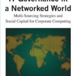 خرید و دانلود نسخه کامل کتاب IT Governance in a Networked World: Multi-Sourcing Strategies and Social Capital for Corporate Computing