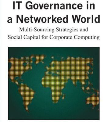 خرید و دانلود نسخه کامل کتاب IT Governance in a Networked World: Multi-Sourcing Strategies and Social Capital for Corporate Computing