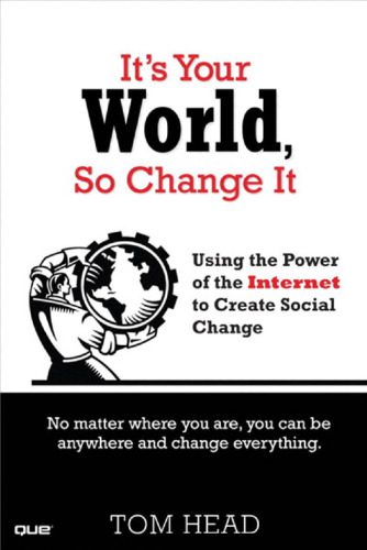خرید و دانلود نسخه کامل کتاب It’s your world, so change it: using the power of the Internet to create social change_6883be562e9c3.jpeg خرید و دانلود نسخه کامل کتاب It’s your world, so change it: using the power of the Internet to create social change