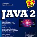 خرید و دانلود نسخه کامل کتاب Java 2 in 21 Tagen : lernen Sie die Grundlagen der Programmierung mit Java 2 : entdecken Sie, wie Sie dynamische und interaktive Web-Seiten mit Java-Applets erstellen ; erkunden Sie Java-Konzepte und -Techniken