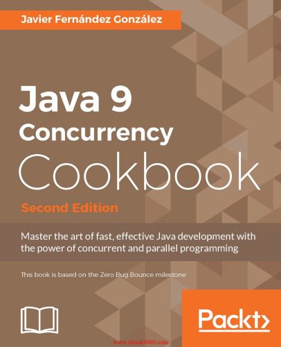خرید و دانلود نسخه کامل کتاب Java 9 Concurrency Cookbook (w/o scroll-bar errors)_687769b82f5a0.jpeg خرید و دانلود نسخه کامل کتاب Java 9 Concurrency Cookbook (w/o scroll-bar errors)