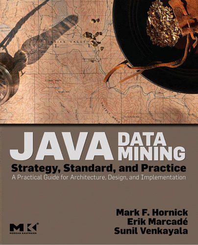 خرید و دانلود نسخه کامل کتاب Java Data Mining: Strategy, Standard, and Practice: A Practical Guide for architecture, design, and implementation_686dfeb6353d4.jpeg خرید و دانلود نسخه کامل کتاب Java Data Mining: Strategy, Standard, and Practice: A Practical Guide for architecture, design, and implementation