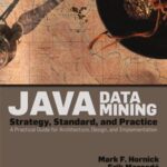 خرید و دانلود نسخه کامل کتاب Java Data Mining  Strategy, Standard, and Practice  A Practical Guide for architecture, design, and implementation