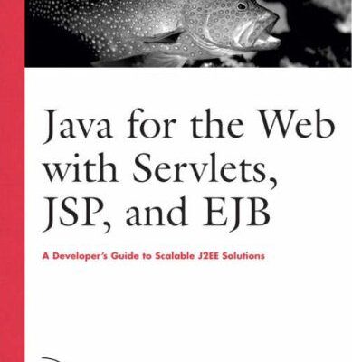 خرید و دانلود نسخه کامل کتاب Java for the Web with Servlets, JSP, and EJB: A Developer’s Guide to J2EE Solutions