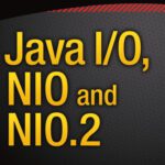 خرید و دانلود نسخه کامل کتاب Java I/O, NIO and NIO.2