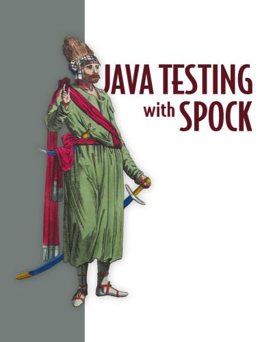 خرید و دانلود نسخه کامل کتاب Java Testing with Spock (+Code)_68768d9dd6718.jpeg خرید و دانلود نسخه کامل کتاب Java Testing with Spock (+Code)