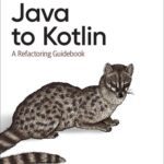 خرید و دانلود نسخه کامل کتاب Java to Kotlin: A Refactoring Guidebook