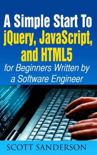 خرید و دانلود نسخه کامل کتاب JavaScript: A Simple Start to jQuery, JavaScript, and HTML5_6865046b259c0.jpeg خرید و دانلود نسخه کامل کتاب JavaScript: A Simple Start to jQuery, JavaScript, and HTML5