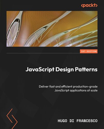 خرید و دانلود نسخه کامل کتاب JavaScript Design Patterns: Deliver fast and efficient production-grade JavaScript applications at scale_686ead19f33aa.jpeg خرید و دانلود نسخه کامل کتاب JavaScript Design Patterns: Deliver fast and efficient production-grade JavaScript applications at scale