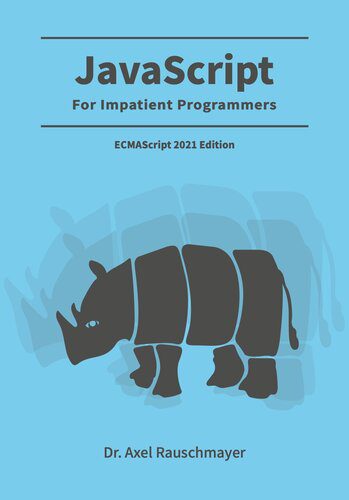 خرید و دانلود نسخه کامل کتاب JavaScript for impatient programmers (ES2021 edition)_687648680c373.jpeg خرید و دانلود نسخه کامل کتاب JavaScript for impatient programmers (ES2021 edition)