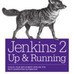 خرید و دانلود نسخه کامل کتاب Jenkins 2: Up and Running: Evolve Your Deployment Pipeline for Next Generation Automation