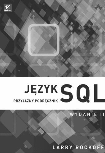خرید و دانلود نسخه کامل کتاب Język SQL. Przyjazny podręcznik_6866df5745100.jpeg خرید و دانلود نسخه کامل کتاب Język SQL. Przyjazny podręcznik