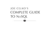خرید و دانلود نسخه کامل کتاب Joe Celko’s Complete Guide to No: SQL. What Every SQL Professional Needs to Know about Non-Relational Databases