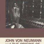 خرید و دانلود نسخه کامل کتاب John von Neumann and the origins of modern computing