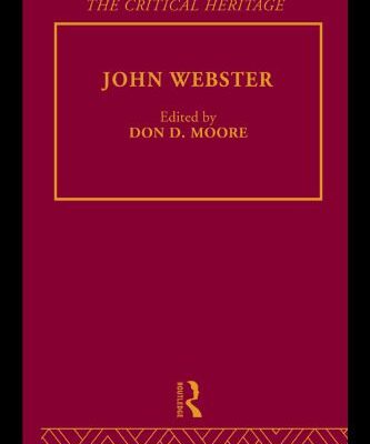 خرید و دانلود نسخه کامل کتاب John Webster: The Critical Heritage (The Collected Critical Heritage : Jacobean Dramatists)