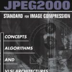 خرید و دانلود نسخه کامل کتاب JPEG2000 Standard for Image Compression Concepts, Algorithms and VLSI Architectures