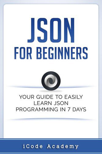 خرید و دانلود نسخه کامل کتاب Json for Beginners: Your Guide to Easily Learn Json In 7 Days_687547fe787a3.jpeg خرید و دانلود نسخه کامل کتاب Json for Beginners: Your Guide to Easily Learn Json In 7 Days