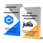 خرید و دانلود نسخه کامل کتاب Julia Programming Unleashed + Mastering C# Programming: A Step Beyond the Basics; 2 Books in 1 for Intermediate Coders