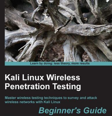 خرید و دانلود نسخه کامل کتاب Kali Linux Wireless Penetration Testing: Master wireless testing techniques to survey and attack wireless networks with Kali Linux