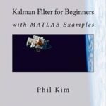 خرید و دانلود نسخه کامل کتاب Kalman Filter for Beginners: with MATLAB Examples -  Pdf