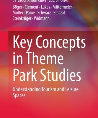 خرید و دانلود نسخه کامل کتاب Key Concepts in Theme Park Studies: Understanding Tourism and Leisure Spaces - Pdf
