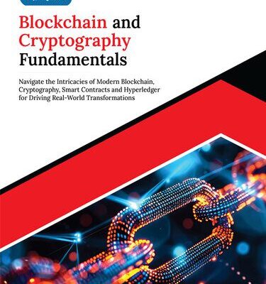 خرید و دانلود نسخه کامل کتاب Kickstart Blockchain and Cryptography Fundamentals: Navigate the Intricacies of Modern Blockchain, Cryptography, Smart Contracts and Hyperledger for Driving Real-World Transformations