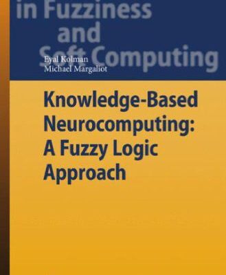 خرید و دانلود نسخه کامل کتاب Knowledge-Based Neurocomputing: A Fuzzy Logic Approach