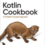 خرید و دانلود نسخه کامل کتاب Kotlin Cookbook: A Problem-Focused Approach