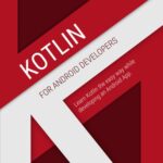 خرید و دانلود نسخه کامل کتاب Kotlin for Android Developers : learn Kotlin the easy way while developing an Android App