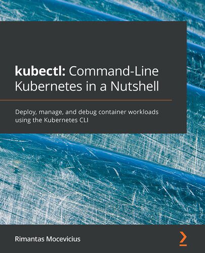 خرید و دانلود نسخه کامل کتاب kubectl: Command-Line Kubernetes in a Nutshell_6885c675ce0ca.jpeg خرید و دانلود نسخه کامل کتاب kubectl: Command-Line Kubernetes in a Nutshell