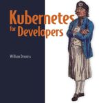 خرید و دانلود نسخه کامل کتاب Kubernetes for Developers (Final Release)