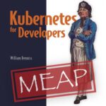 خرید و دانلود نسخه کامل کتاب Kubernetes for Developers (MEAP v14)