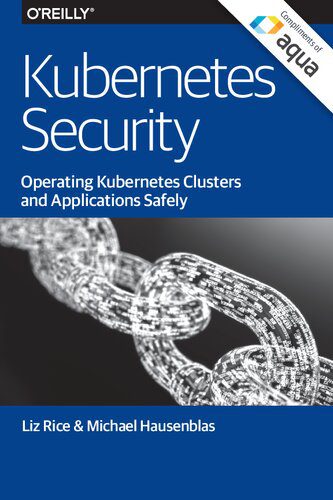 خرید و دانلود نسخه کامل کتاب Kubernetes Security: Operating Kubernetes Clusters and Applications Safely_68680a5736d75.jpeg خرید و دانلود نسخه کامل کتاب Kubernetes Security: Operating Kubernetes Clusters and Applications Safely