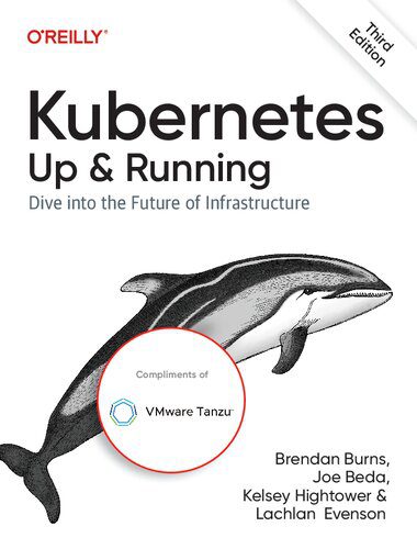 خرید و دانلود نسخه کامل کتاب Kubernetes Up & Running: Dive into the Future of Infrastructure_6885d9cc2f3d8.jpeg خرید و دانلود نسخه کامل کتاب Kubernetes Up & Running: Dive into the Future of Infrastructure