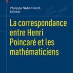 خرید و دانلود نسخه کامل کتاب La correspondance entre Henri Poincaré et les mathématiciens