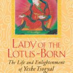 خرید و دانلود نسخه کامل کتاب Lady of the Lotus-Born: The Life and Enlightenment of Yeshe Tsogyal