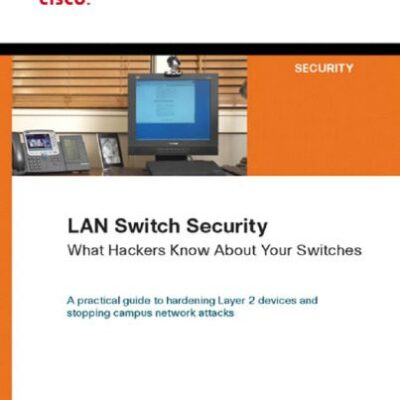 خرید و دانلود نسخه کامل کتاب LAN Switch Security: What Hackers Know About Your Switches