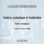 خرید و دانلود نسخه کامل کتاب Langages Informatiques. Analyse Syntaxique et Traduction. Outils et Techniques. Cours et Exercices Corrigés Niveau B