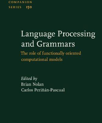 خرید و دانلود نسخه کامل کتاب Language Processing and Grammars: The role of functionally oriented computational models