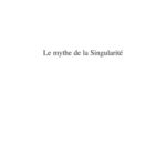 خرید و دانلود نسخه کامل کتاب Le mythe de la singularité : Faut-il craindre l’intelligence artificielle ?