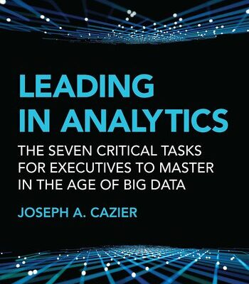 خرید و دانلود نسخه کامل کتاب Leading in Analytics : The Seven Critical Tasks for Executives to Master in the Age of Big Data