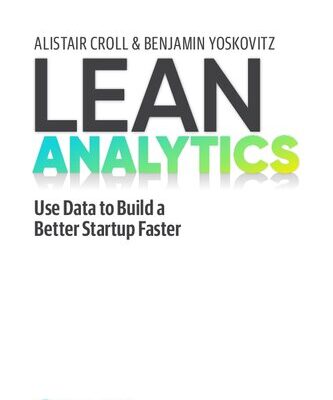 خرید و دانلود نسخه کامل کتاب Lean Analytics Use Data to Build a Better Startup Faster