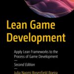 خرید و دانلود نسخه کامل کتاب Lean Game Development : Apply Lean Frameworks to the Process of Game Development