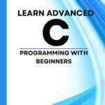 خرید و دانلود نسخه کامل کتاب Learn Advanced C Programming with Beginners