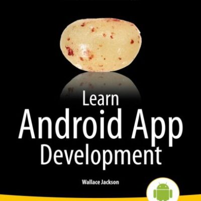 خرید و دانلود نسخه کامل کتاب Learn Android App Development: Quickly build your first Android apps